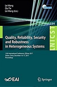 Quality, Reliability, Security and Robustness in Heterogeneous Systems: 13th International Conference, Qshine 2017, Dalian, China, December 16 -17, 20 (Paperback, 2018)