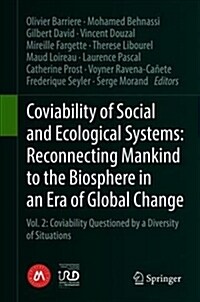 Coviability of Social and Ecological Systems: Reconnecting Mankind to the Biosphere in an Era of Global Change: Vol. 2: Coviability Questioned by a Di (Hardcover, 2019)