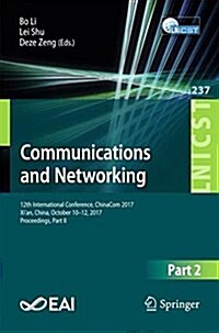 Communications and Networking: 12th International Conference, Chinacom 2017, Xian, China, October 10-12, 2017, Proceedings, Part II (Paperback, 2018)