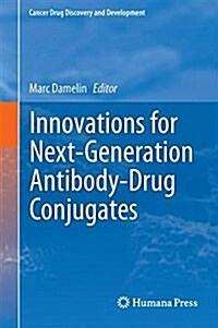 Innovations for Next-Generation Antibody-Drug Conjugates (Hardcover, 2018)
