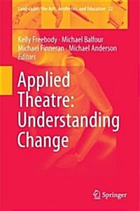 Applied Theatre: Understanding Change (Hardcover, 2018)
