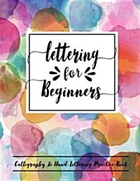 Lettering for Beginners: Calligraphy & Hand Lettering Practice Book, Hand Lettering Workbook, Practice Pages Free Form 3 Paper Type (Angle Line (Paperback)