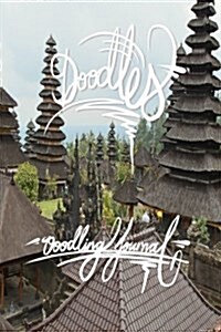 Doodles - Doodling Journal: 6x9 Inch Lined Journal/Notebook for Doodles, Drawing+sketching Up Plans - Temple, Bali, Calm, Calligraphy Art with Pho (Paperback)