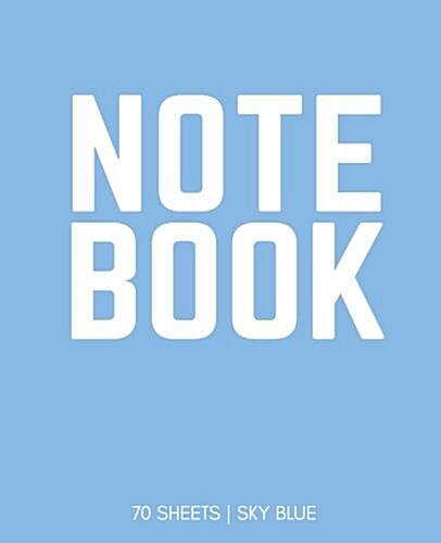 Notebook 70 Sheets: Sky Blue: Notebook 7.5 X 9.25 (Paperback)