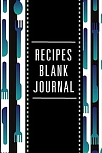 Blank Recipe Journal: Creating Your Own Family Cookbook, Recipe Journal to Write in for Women, Wife, Mom/ Blank Cookbook/ Food Cookbook Desi (Paperback)
