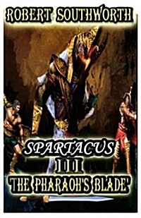 Spartacus III: The Pharaohs Blade (Paperback)