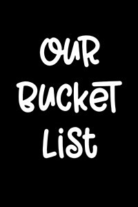 Our Bucket List: Goal Setting Notebook for Couples V36 (Paperback)