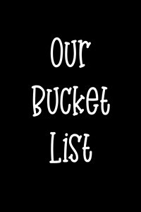 Our Bucket List: Goal Setting Notebook for Couples V38 (Paperback)