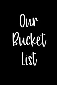 Our Bucket List: Goal Setting Notebook for Couples V39 (Paperback)