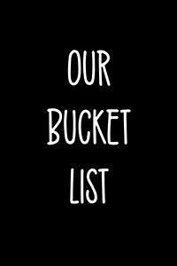 Our Bucket List: Goal Setting Notebook for Couples V41 (Paperback)