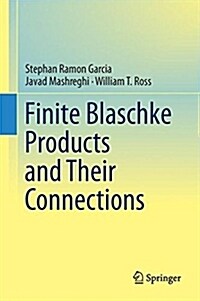 Finite Blaschke Products and Their Connections (Hardcover, 2018)