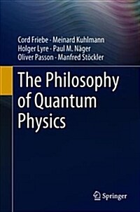 The Philosophy of Quantum Physics (Hardcover, 2018)
