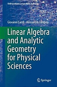 Linear Algebra and Analytic Geometry for Physical Sciences (Paperback, 2018)