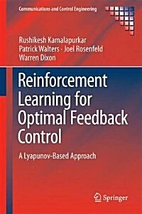 Reinforcement Learning for Optimal Feedback Control: A Lyapunov-Based Approach (Hardcover, 2018)