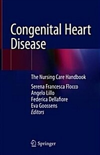 Congenital Heart Disease: The Nursing Care Handbook (Hardcover, 2019)