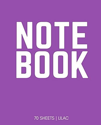 Notebook 70 Sheets: Lilac: Notebook 7.5 X 9.25 (Paperback)