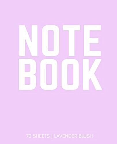 Notebook 70 Sheets: Lavender Blush: Notebook 7.5 X 9.25 (Paperback)