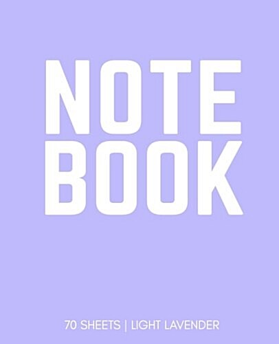 Notebook 70 Sheets: Light Lavender: Notebook 7.5 X 9.25 (Paperback)