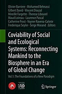 Coviability of Social and Ecological Systems: Reconnecting Mankind to the Biosphere in an Era of Global Change: Vol.1: The Foundations of a New Paradi (Hardcover, 2019)