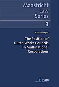 The Position of Dutch Works Councils in Multinational Corporations: Volume 3 (Paperback)