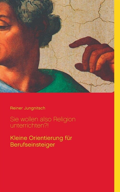 Sie Wollen Also Religion Unterrichten?! (Paperback)