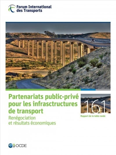 Les Rapports de Table Ronde Du Fit Partenariats Public-Prive Pour Les Infrastructures de Transport: Renegociation Et Resultats Economiques (Paperback)