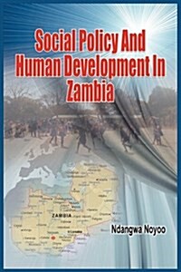 Social Policy and Human Development in Zambia (PB) (Paperback, 2nd Revised ed.)