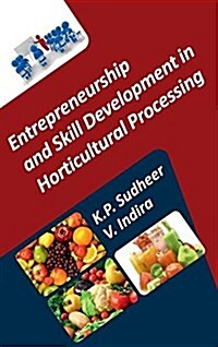 Entrepreneurship and Skill Development in Horticultural Processing (Hardcover)