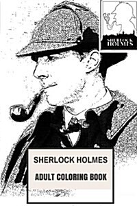 Sherlock Holmes Adult Coloring Book: Most Famous Consultive Detective and Baker Street Tenant, Vitorian Detective and Elementary Inspector Inspired Ad (Paperback)