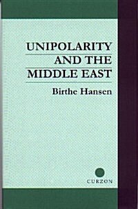 Unipolarity and the Middle East (Hardcover, 1)