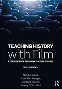 Teaching History with Film: Strategies for Secondary Social Studies (Paperback, 2)