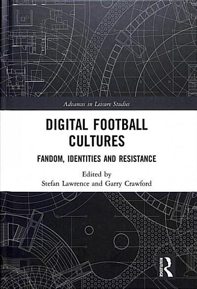 Digital Football Cultures: Fandom, Identities and Resistance (Hardcover)