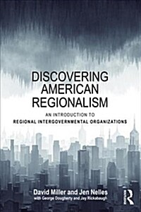 Discovering American Regionalism: An Introduction to Regional Intergovernmental Organizations (Paperback)