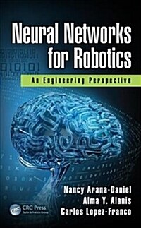 Neural Networks for Robotics: An Engineering Perspective (Hardcover)