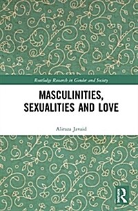 Masculinities, Sexualities and Love (Hardcover, 1)