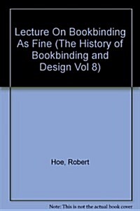 Lecture On Bookbinding As Fine (Hardcover, 1)