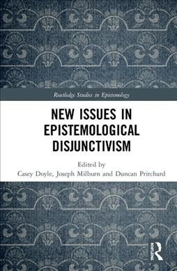 New Issues in Epistemological Disjunctivism (Hardcover, 1)