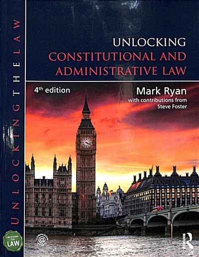 Unlocking Constitutional and Administrative Law : Constitutional and Administrative Law (Paperback, 4 ed)