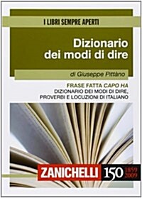 Frase fatta capo ha. Dizionario dei modi di dire, proverbi e locuzioni di italiano (Copertina flessibile)