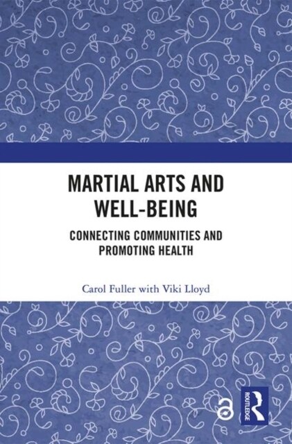 Martial Arts and Well-being : Connecting communities and promoting health (Hardcover)