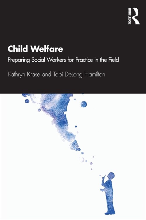 Child Welfare : Preparing Social Workers for Practice in the Field (Paperback)