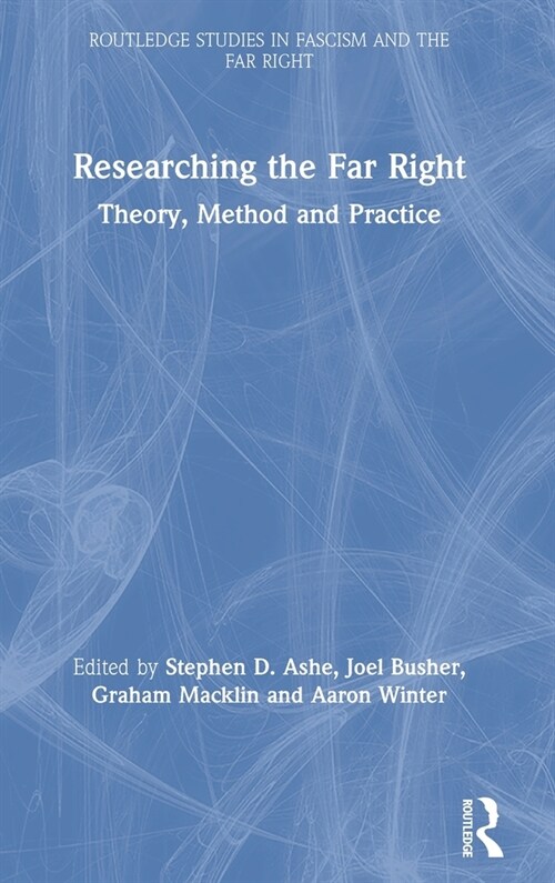 Researching the Far Right : Theory, Method and Practice (Hardcover)