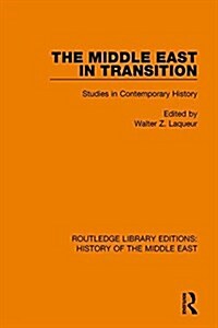 The Middle East in Transition : Studies in Contemporary History (Paperback)