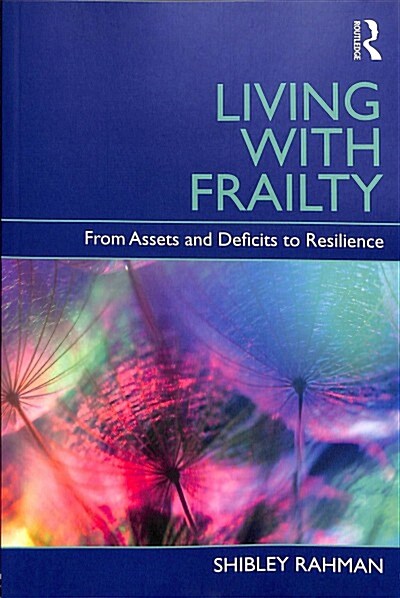 Living with Frailty : From Assets and Deficits to Resilience (Paperback)