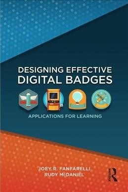 Designing Effective Digital Badges : Applications for Learning (Paperback)