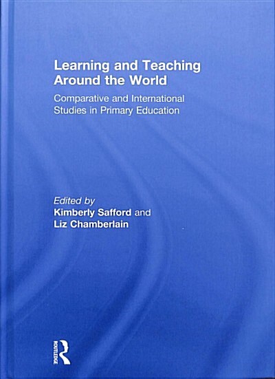 Learning and Teaching Around the World : Comparative and International Studies in Primary Education (Hardcover)