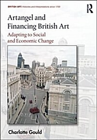 Artangel and Financing British Art : Adapting to Social and Economic Change (Hardcover)