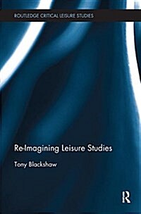 Re-Imagining Leisure Studies (Paperback, 1)