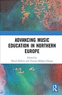 Advancing Music Education in Northern Europe (Hardcover, 1)