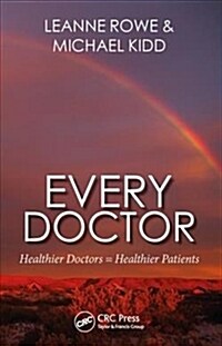 Every Doctor : Healthier Doctors = Healthier Patients (Paperback)